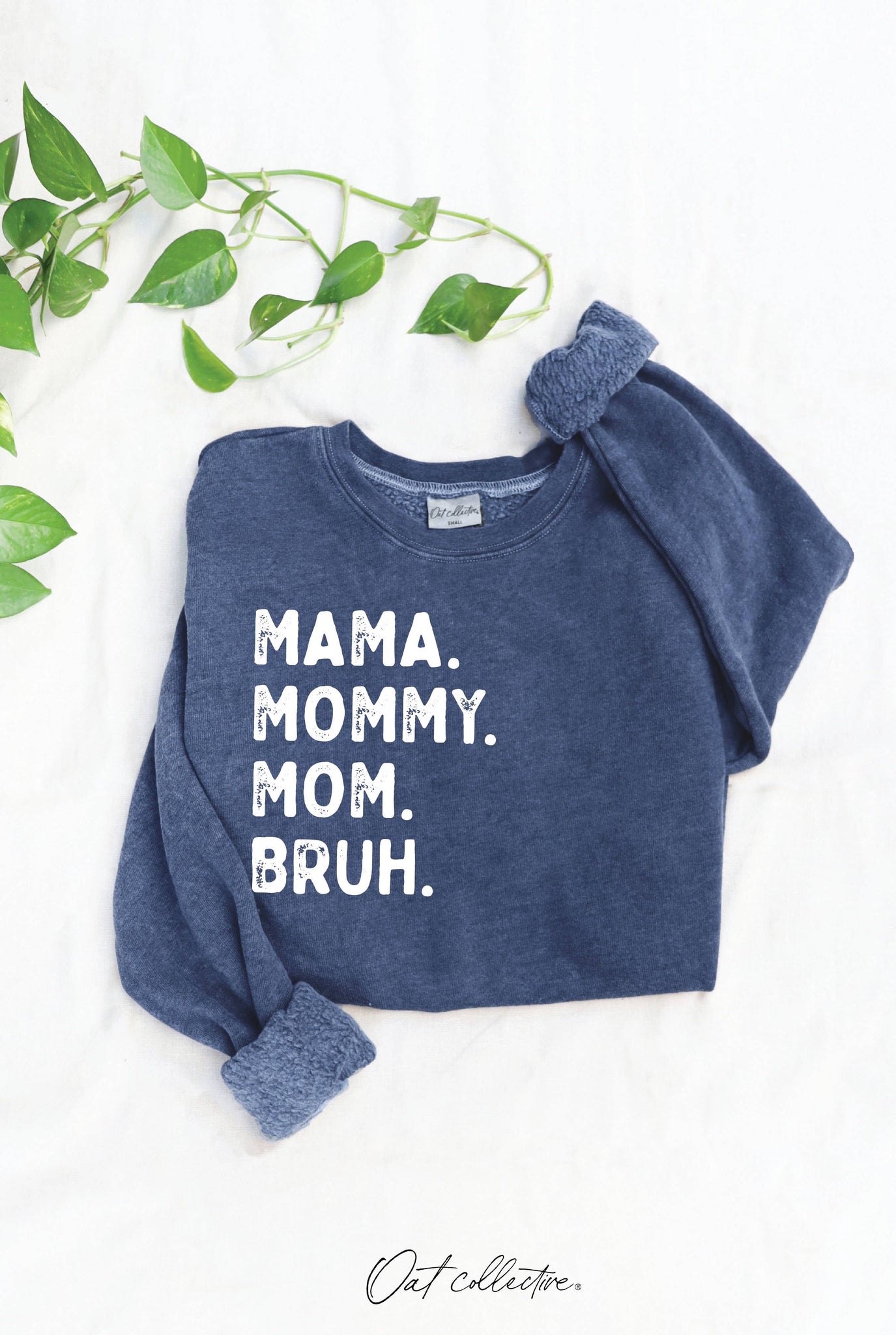 MAMA MOMMY MOM BRUH  Mineral Graphic Sweatshirt: VINTAGE DENim